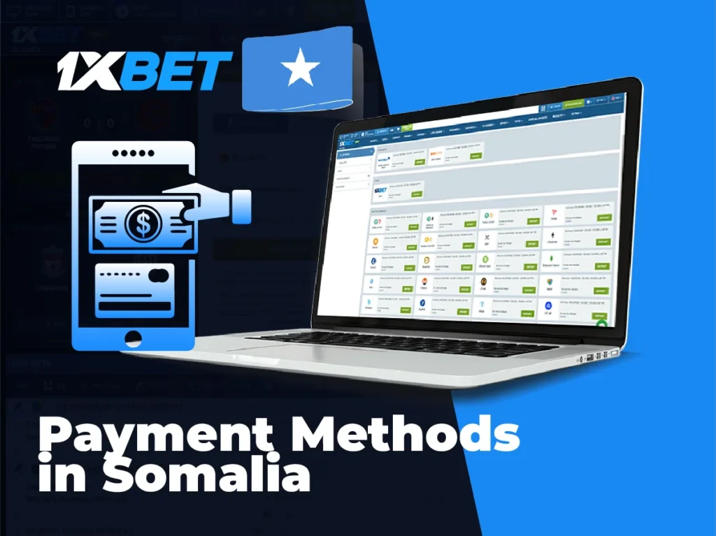 Popular 1xBet Payment Systems for Requesting Withdrawals in Somalia